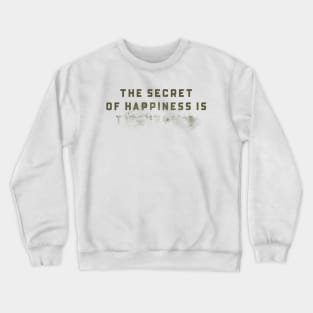 The Secret of Happiness Crewneck Sweatshirt